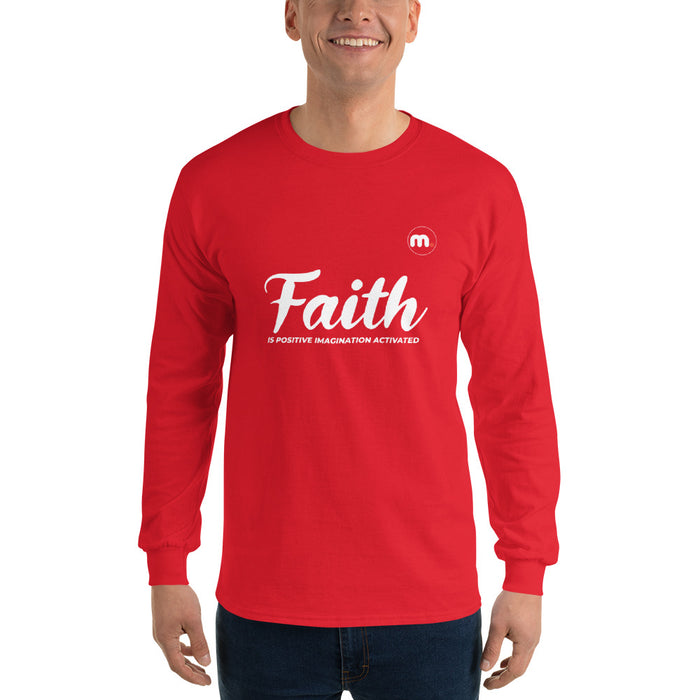 Faith is Positive Imagination Activated Men’s Long Sleeve Shirt
