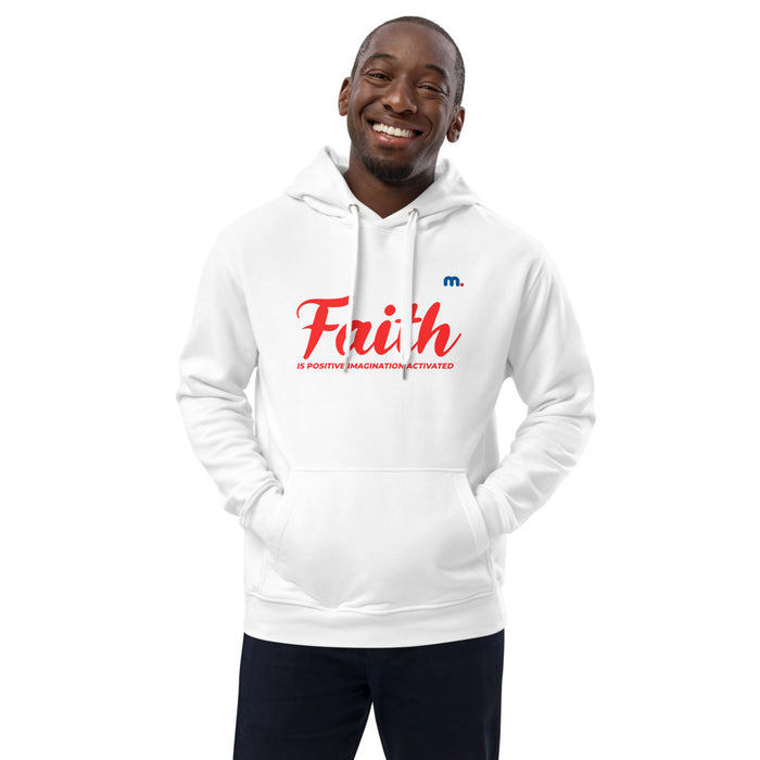 Faith is Positive Imagination Activated Premium Men Eco Hoodie